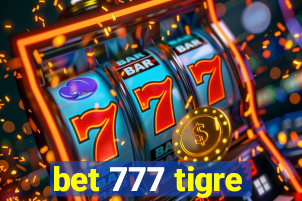 bet 777 tigre